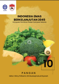 E-book Indonesia emas berkelanjutan 2045:kumpulan pemikiran pelajar Indonesia sedunia. seri 10: pangan