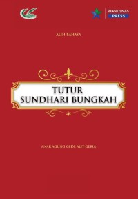 Tutur Sundhari Bungkah :deskripsi, terjemahan dan suntingan